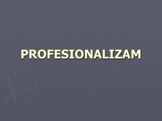 PROFESIONALIZAM