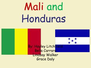 Mali and Honduras