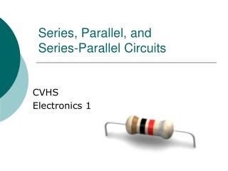 Series, Parallel, and Series-Parallel Circuits