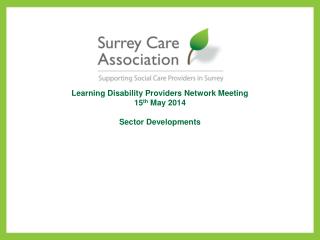 Learning Disability Providers Network Meeting 15 th May 2014 Sector Developments