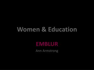 Women &amp; Education
