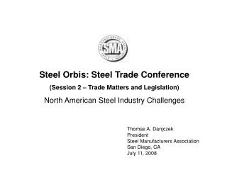 Steel Orbis: Steel Trade Conference (Session 2 – Trade Matters and Legislation)