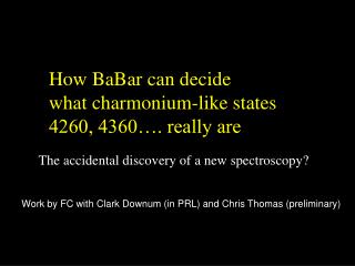 How BaBar can decide what charmonium-like states 4260, 4360…. really are