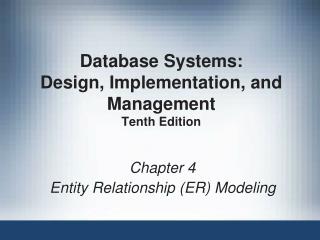 Database Systems: Design, Implementation, and Management Tenth Edition