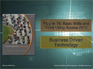 Plug-In T6: Basic Skills and Tools Using Access 2010