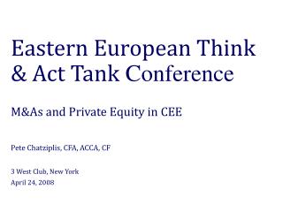 Eastern European Think &amp; Act Tank Conference M&amp;As and Private Equity in CEE