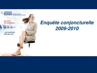 Enquête conjoncturelle 2009-2010