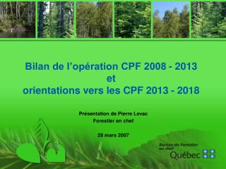 Bilan de l’opération CPF 2008 - 2013 et orientations vers les CPF 2013 - 2018