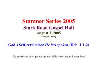 Summer Series 2005 Stark Road Gospel Hall August 3, 2005 George P. Koshy