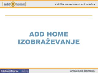 ADD HOME IZOBRAŽEVANJE