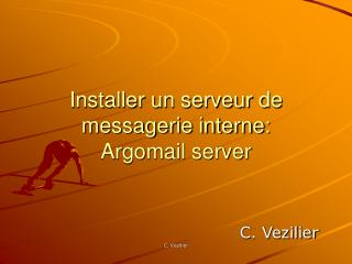 Installer un serveur de messagerie interne: Argomail server