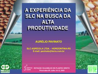 A EXPERIÊNCIA DA SLC NA BUSCA DA ALTA PRODUTIVIDADE