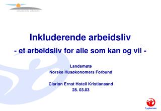 Inkluderende arbeidsliv - et arbeidsliv for alle som kan og vil -