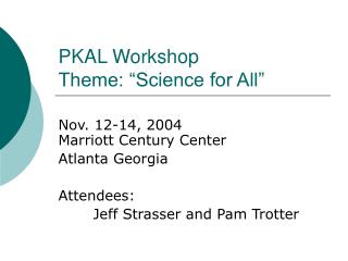 PKAL Workshop Theme: “Science for All”