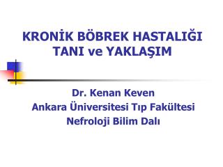 KRONİK BÖBREK HASTALIĞI TANI ve YAKLAŞIM