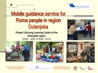 Project Life-long Learning Centre of the Dolenjska region (2005 – 2007 in 2008 - 2013)