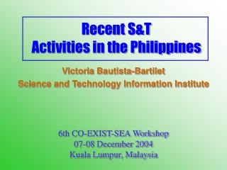 Recent S&amp;T Activities in the Philippines
