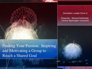 Finding Your Passion: Inspiring and Motivating a Group to Reach a Shared Goal