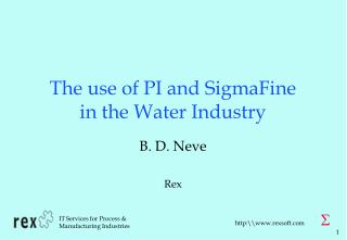 The use of PI and SigmaFine in the Water Industry