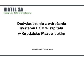 Doświadczenia z wdrożenia systemu EOD w szpitalu w Grodzisku Mazowieckim