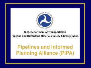 U. S. Department of Transportation Pipeline and Hazardous Materials Safety Administration