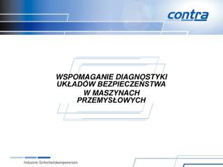 WSPOMAGANIE DIAGNOSTYKI UKŁADÓW BEZPIECZEŃSTWA W MASZYNACH PRZEMYSŁOWYCH