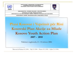 Mitrovicë &amp; Prishtinë 8.11.2006 ~ Pejë 9.11.2006 ~ Prizren 10.11.2006 ~ Gjilan 13.11.2006