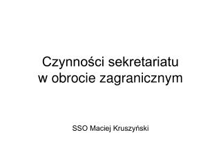 Czynności sekretariatu w obrocie zagranicznym