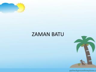 ZAMAN BATU