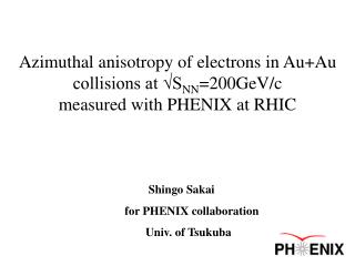 Shingo Sakai for PHENIX collaboration Univ. of Tsukuba