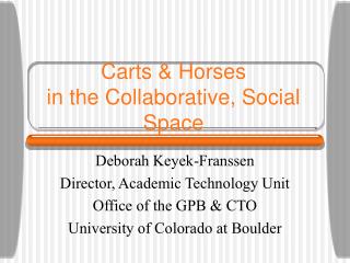 Carts &amp; Horses in the Collaborative, Social Space