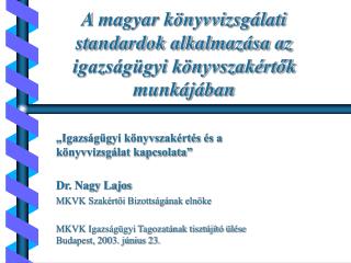 A magyar könyvvizsgálati standardok alkalmazása az igazságügyi könyvszakértők munkájában