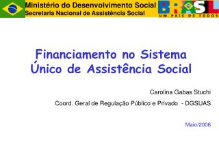 Ministério do Desenvolvimento Social Secretaria Nacional de Assistência Social