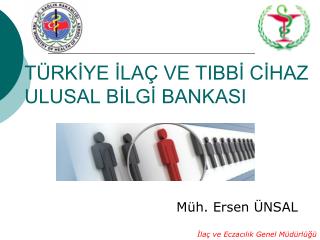 TÜRKİYE İLAÇ VE TIBBİ CİHAZ ULUSAL BİLGİ BANKASI