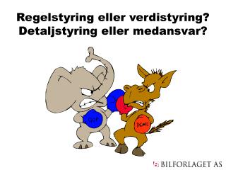 Regelstyring eller verdistyring? Detaljstyring eller medansvar?