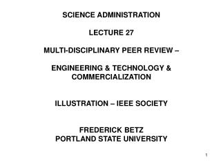 SCIENCE ADMINISTRATION LECTURE 27 MULTI-DISCIPLINARY PEER REVIEW –