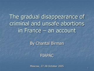 The gradual disappearance of criminal and unsafe abortions in France – an account