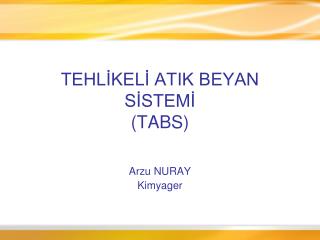 TEHLİKELİ ATIK BEYAN SİSTEMİ (TABS)