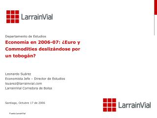 Departamento de Estudios Economía en 2006-07: ¿Euro y Com m odities deslizándose por un tobogán?