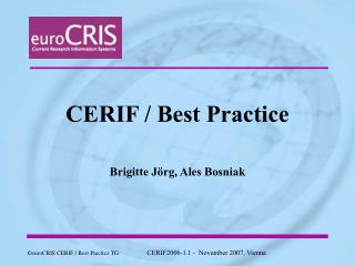 CERIF / Best Practice Brigitte Jörg, Ales Bosniak