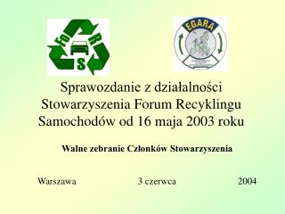 Sprawozdanie z działalności Stowarzyszenia Forum Recyklingu Samochodów od 16 maja 2003 roku