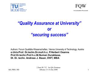 “Quality Assurance at University” or “securing success”