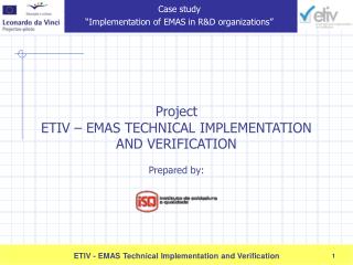 Project ETIV – EMAS TECHNICAL IMPLEMENTATION AND VERIFICATION Prepared by :