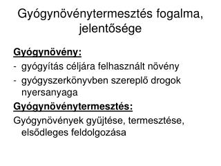 Gyógynövénytermesztés fogalma, jelentősége