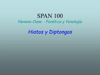 SPAN 100 Novena Clase - Fonética y fonología