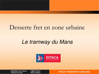 Desserte fret en zone urbaine Le tramway du Mans