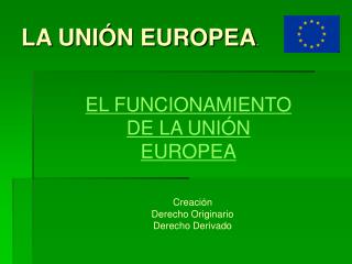 LA UNIÓN EUROPEA .