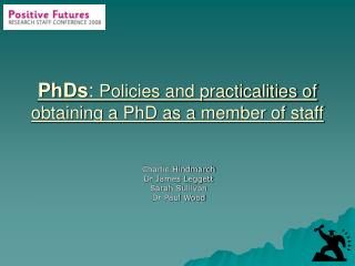 PhDs : Policies and practicalities of obtaining a PhD as a member of staff