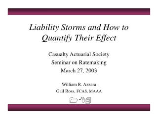 Liability Storms and How to Quantify Their Effect