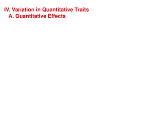IV. Variation in Quantitative Traits A. Quantitative Effects